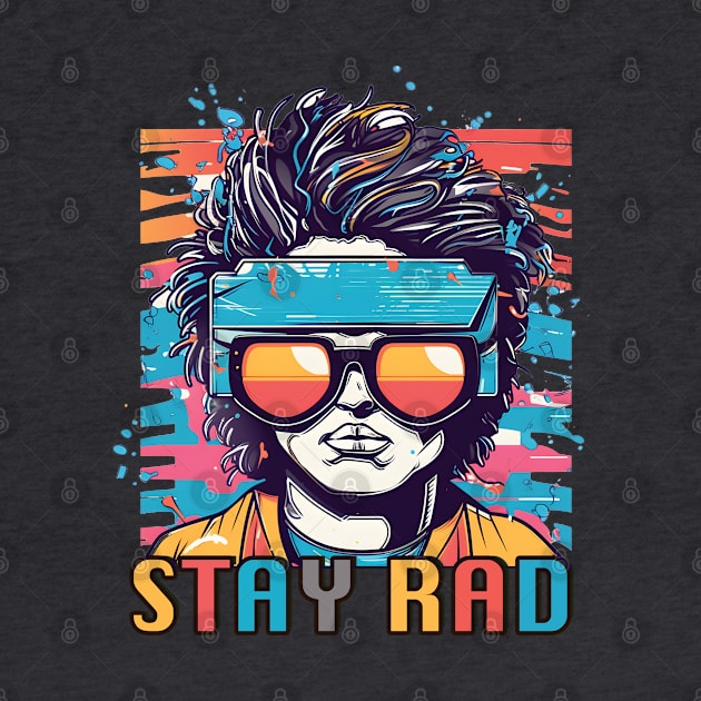 Stay rad, 80s by Toonstruction